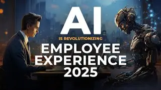 How AI is Revolutionizing Employee Experience in 2025 | The Future of Work