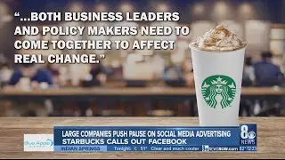 Large companies push pause on social media advertising; Starbucks calls out Facebook
