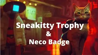 Stray - Sneakitty Trophy & Neco Badge Walkthrough/Guide #stray