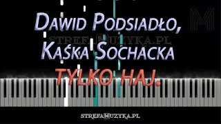 tylko haj. - Dawid Podsiadło & Kaśka Sochacka / piano cover (NUTY)