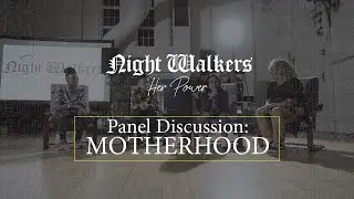 Motherhood | Discussion Panel @ Her Power
