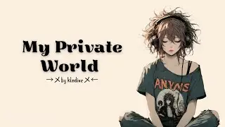 My Private World by klodive