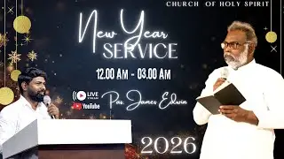 LIVE | NEW YEAR SERVICE | 01 JAN 2026 | PAS. JAMES EDWIN | CHURCH OF HOLY SPIRIT
