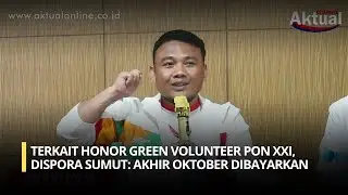 TERKAIT HONOR GREEN VOLUNTEER PON XXI, DISPORA SUMUT: AKHIR OKTOBER DIBAYARKAN