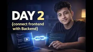 Day 2 -  Connect Frontend to backend | Backend Revision | Full Stack Web Development
