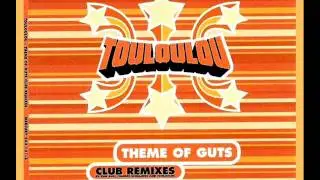 Touloulou - Theme of Guts ( original extended version) (1999)