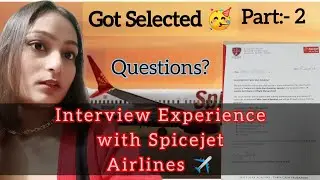 Cabin Crew Interview Experience With Spicejet Airlines ✈️||New Process||Asked Questions|| Part :- 2