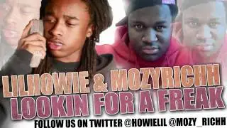 Mozy Richh Ft.  Lil Howie - Lookin For A Freak