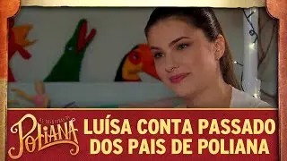 Luísa conta passado dos pais de Poliana | As Aventuras de Poliana