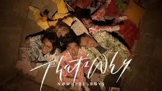 Nowhere Boys - That's Why (Official Music Video)