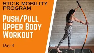DAY 4 // Push-Pull UPPER BODY Workout // Summer STICK MOBILITY PROGRAM