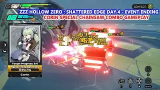 ZZZ Hollow Zero : Shattered Edge Day 4 Event Ending | Corin Special Chainsaw Combo Gameplay