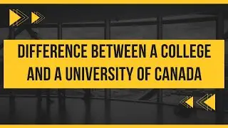 Lesson 1 Difference between a college and a University of Canada By Study Metro