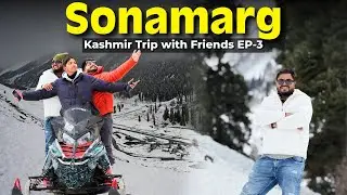 Sonmarg - The Meadows of Gold | Riding Snow Mobile in Kashmir 😍