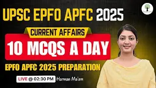 UPSC EPFO APFC 2025| Current Affairs | 10 MCQs a Day | EPFO APFC 2025 Preparation | Harman Ma'am