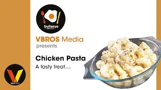 How to Make Chicken Pasta @ Home - Bulls Eye | VBROS Media