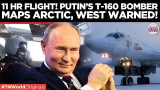 UNSTOPPABLE: Russia's Tu-160 Bombers On Nonstop Arctic Mission, NATO Warned