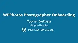 Topher DeRosia: WordPress Photos Team Onboarding