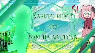 ✨Naruto react to Sakura Haruno as Techna✨ || AU