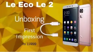 LeEco Le 2 UNBOXING