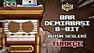 BAR DEMİRBAŞI 8-BIT BÜTÜN SESLERİ - Brawl Stars
