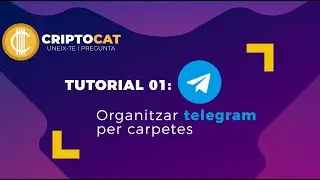 CRIPTOTUTORIAL 01: Organitzar TELEGRAM per Carpetes