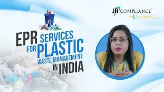 EPR Plastic Waste Management| What it is and Why it Matters for a Sustainable Future| JR Compliance