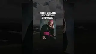 Bitte um Gebet f&uuml;r Bischof Williamson
