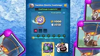 Clash Royale, Sudden Death Challenge BEST DECK 12 WINS!