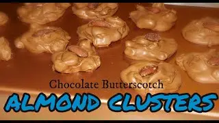 Chocolate Butterscotch ALMOND Clusters!
