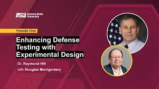 Enhancing Defense Testing with Experimental Design | Fireside Chat with Dr. Raymond Hill