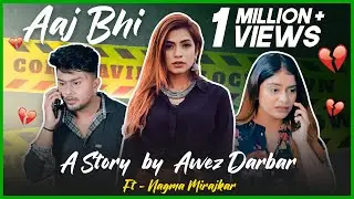 Aaj Bhi | A Story By Awez Darbar
