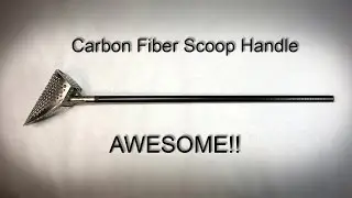 Nov 3rd - New Carbon Fiber Scoop Handle... Yes!!