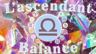 🔮 L'ascendant BALANCE 🔮♎✨ Selon ton signe solaire : signification