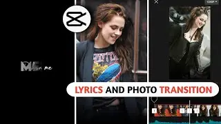 Capcut new lyrics and photo transition tutorial | capcut easy tutorial | 4 U Edit #capcut #viral