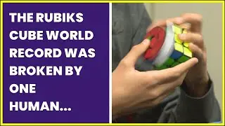 THE RUBIKS CUBE WORLD RECORD WAS BROKEN BY ONE HUMAN IN BREATHTAKING TIME