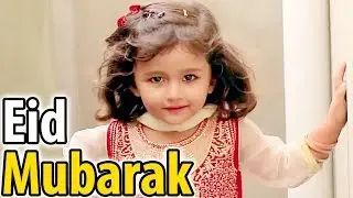 Wishing You Happy Eid Mubarak Vlog - Cutest Girl in The World