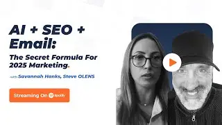 AI + SEO + Email: The Secret Formula for 2025 Marketing Success! with Savannah Hanks