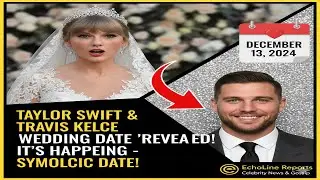 Taylor Swift & Travis Kelce WEDDING Date Revealed: Hidden Meaning