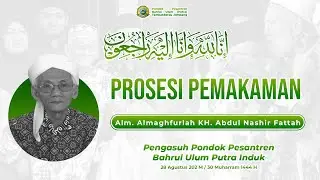 Dokumenter Prosesi Pemakaman Almaghfurlah KH. Abdul Nashir Fattah