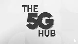 COMING SOON: The 5G Hub, a podcast mini series by Hub350