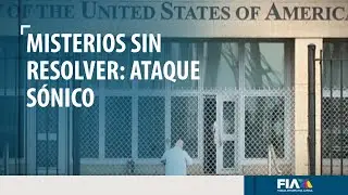 #MisteriosSinResolver | &iquest;La Embajada de Estados Unidos en Cuba fue v&iacute;ctima de un 