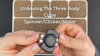 Распаковка вращающегося/кликерного/слайдерного кубика Three Body Cube | Ежедневная доза игрушек |