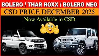 Mahindra Thar ROXX CSD Price December 2025 | Mahindra Bolero / Bolero Neo CSD Price December 2025