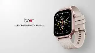 boAt | Storm Infinity Plus Smartwatch | Walkthrough