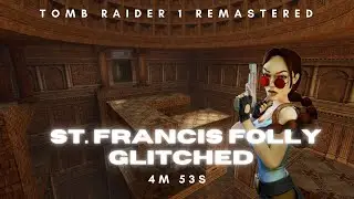 TR1R - St. Francis Folly (Glitched) - 4:53.75 [Raiders Exhibition S2]