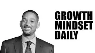 Will Smith - GROWTH MINDSET DAILY
