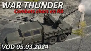 [VOD] War Thunder -  &Ccedil;a farm le dernier Leclerc et c'est long (R&eacute;aliste Br 6.7 / 11.7) - 05.03.2024