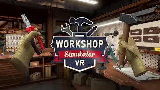 WORKSHOP SIMULATOR VR release trailer