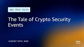 The Tale of Crypto Security Events | AWS Tech Tales | S4 E27